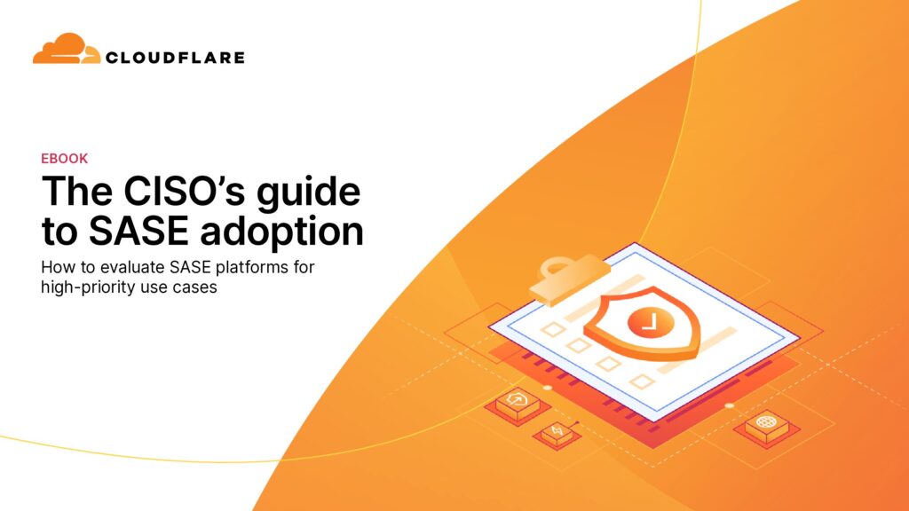 The CISO’s Guide to SASE Adoption